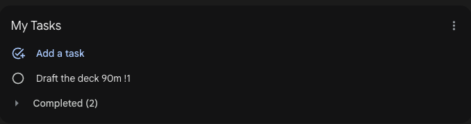 Google Tasks: a task titled “Draft the deck 90m !1”. The duration and the priority are in the title, because Google Tasks has nowhere else for them